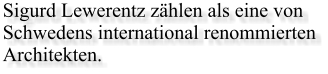 Sigurd Lewerentz zählen als eine von Schwedens international renommierten Architekten.